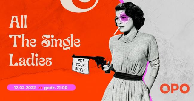 Karnawał w OPO: All The Single Ladies